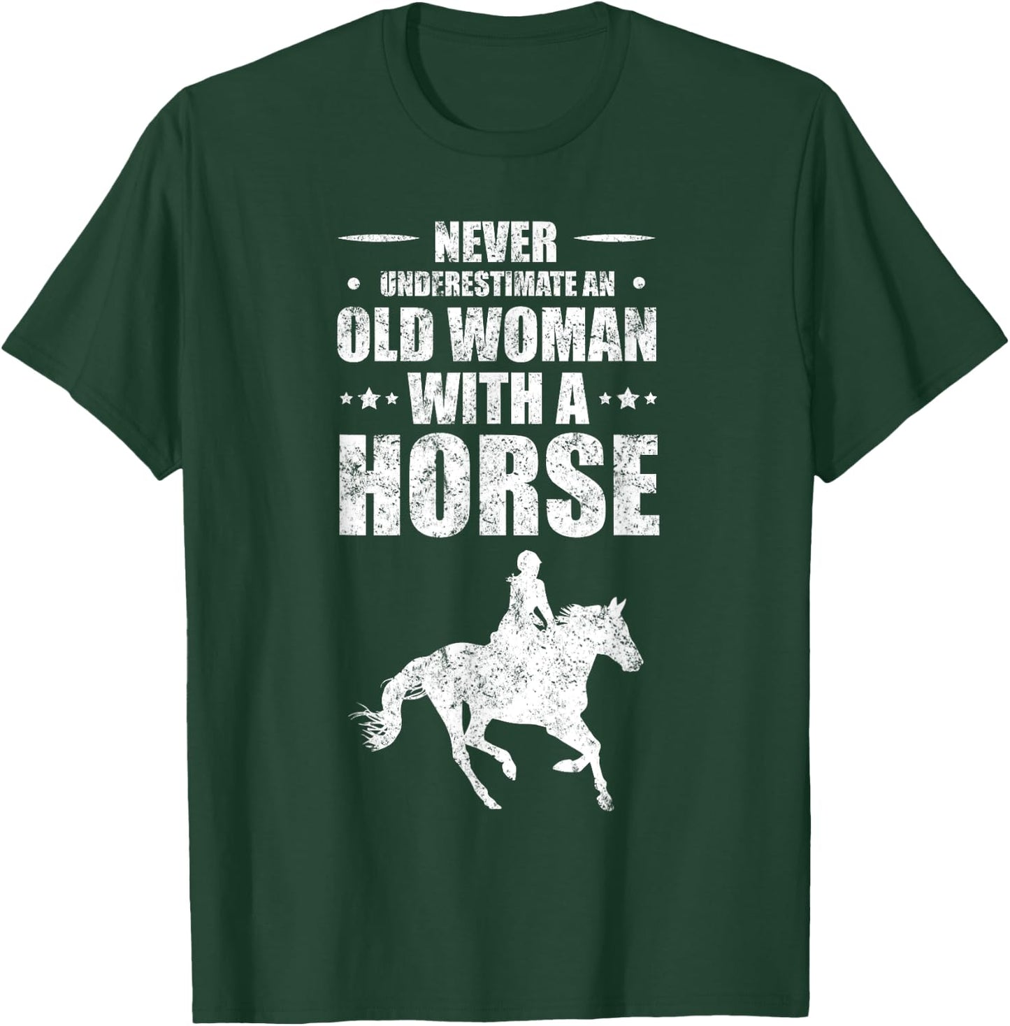 Never Underestimate An Old Woman With A Horse T-Shirt - T-Shirt | Forest