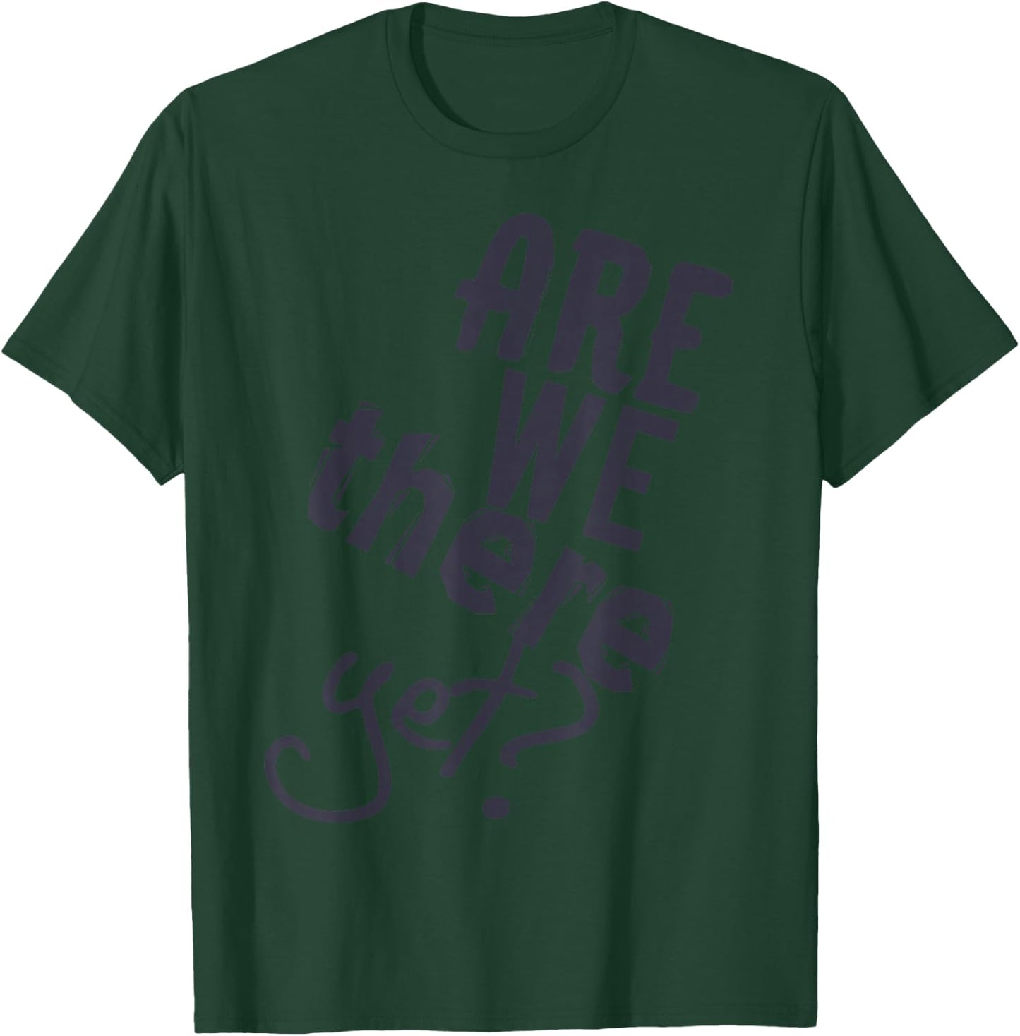 Are We There Yet Sind Wir Schon Da Funny Car Ride Saying T-Shirt - T-Shirt | Forest