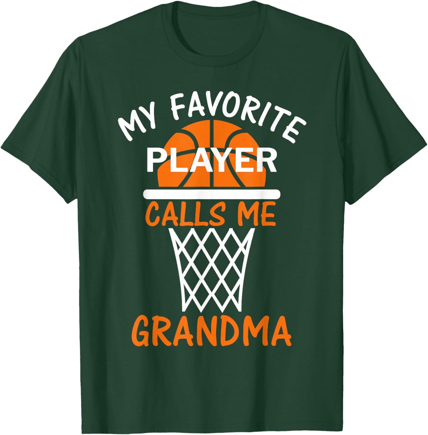 My Favorite Basketball Player Calls Me Grandma T-Shirt - T-Shirt | Forest