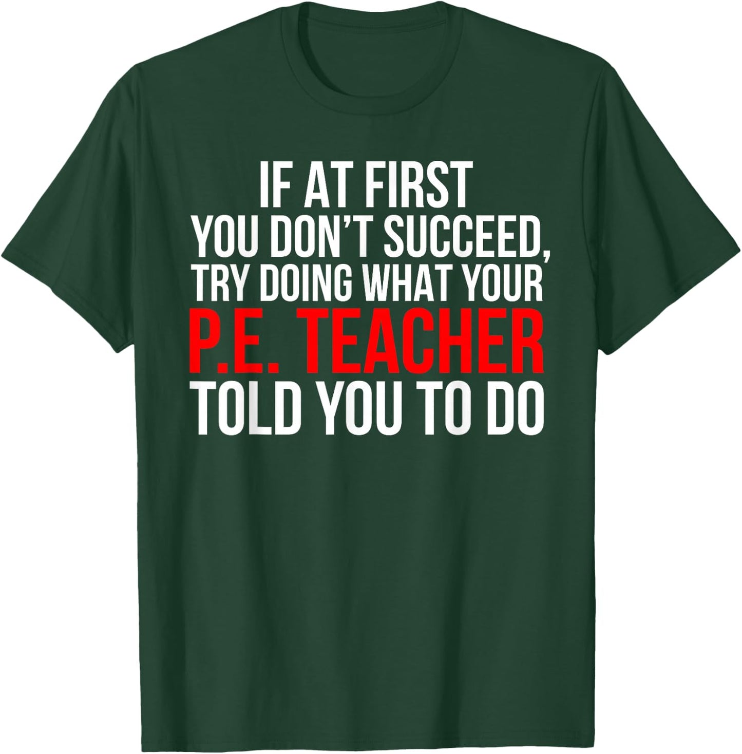 Funny PE Teacher Physical Education Gift T-Shirt - T-Shirt | Forest