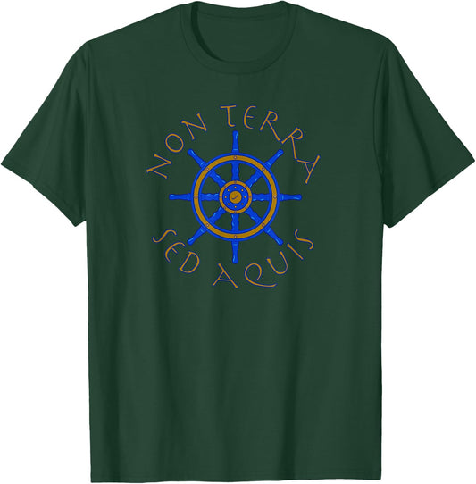 Non Terra Sed Aquis Sailor Latin Themed Sailor T-Shirt - T-Shirt | Forest