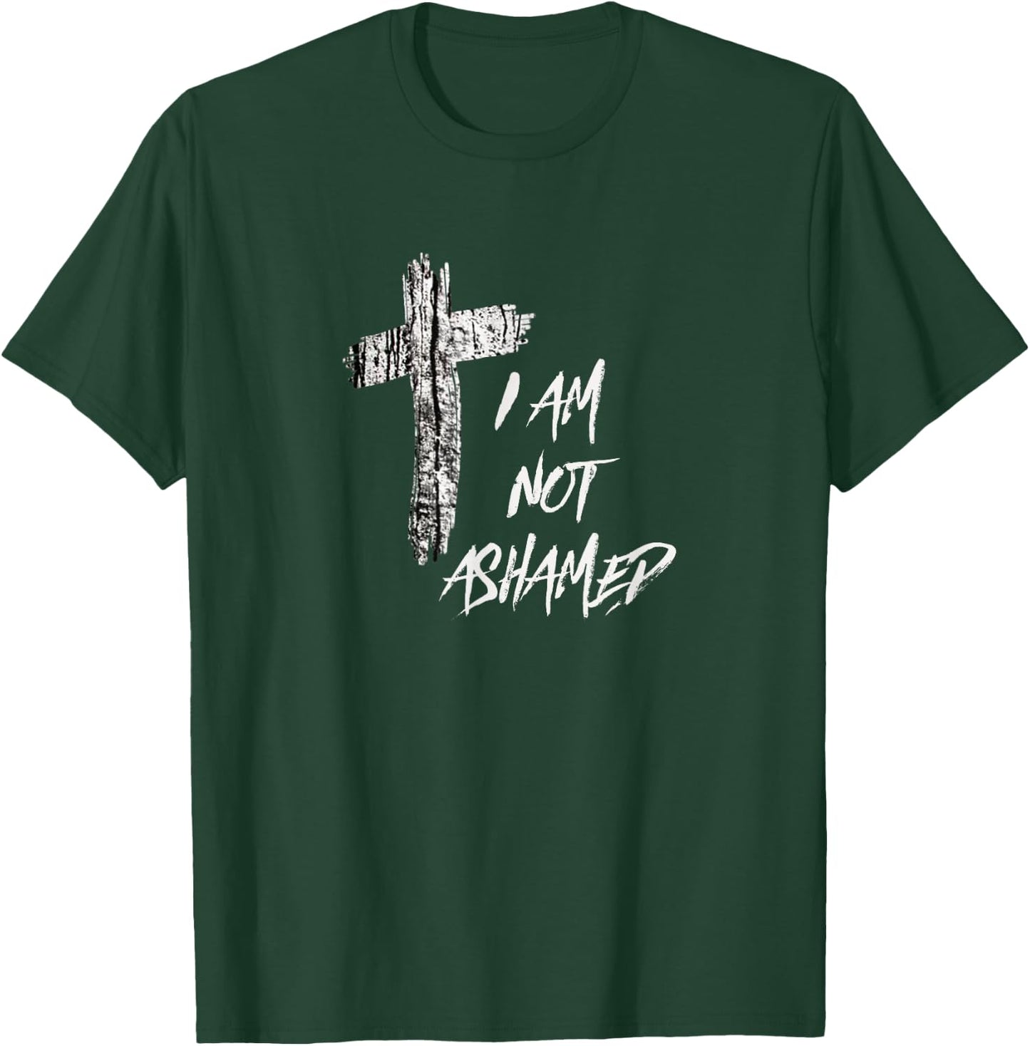 Christian T Shirt I Am Not Ashamed T-Shirt - T-Shirt | Forest
