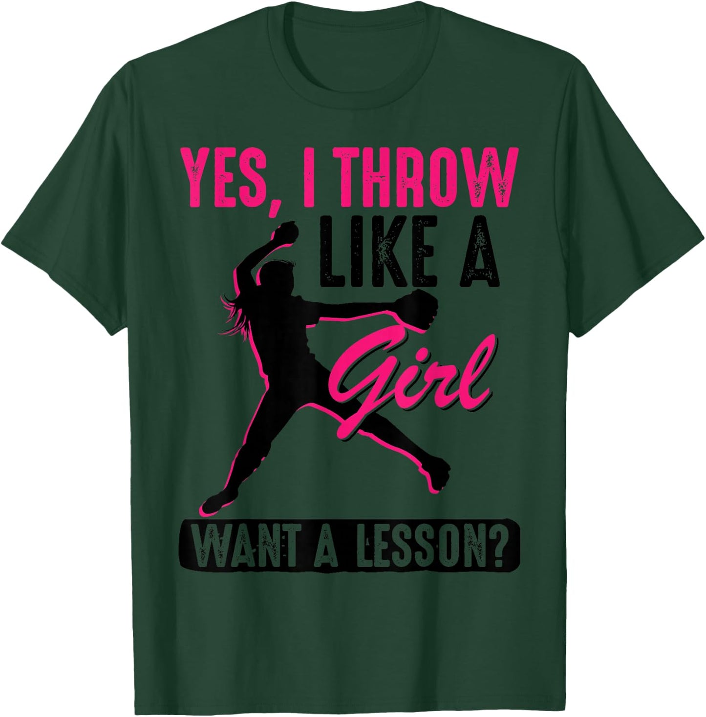 Yes, I Throw Like A Girl | Cool Pitchers Funny Softball Gift T-Shirt - T-Shirt | Forest