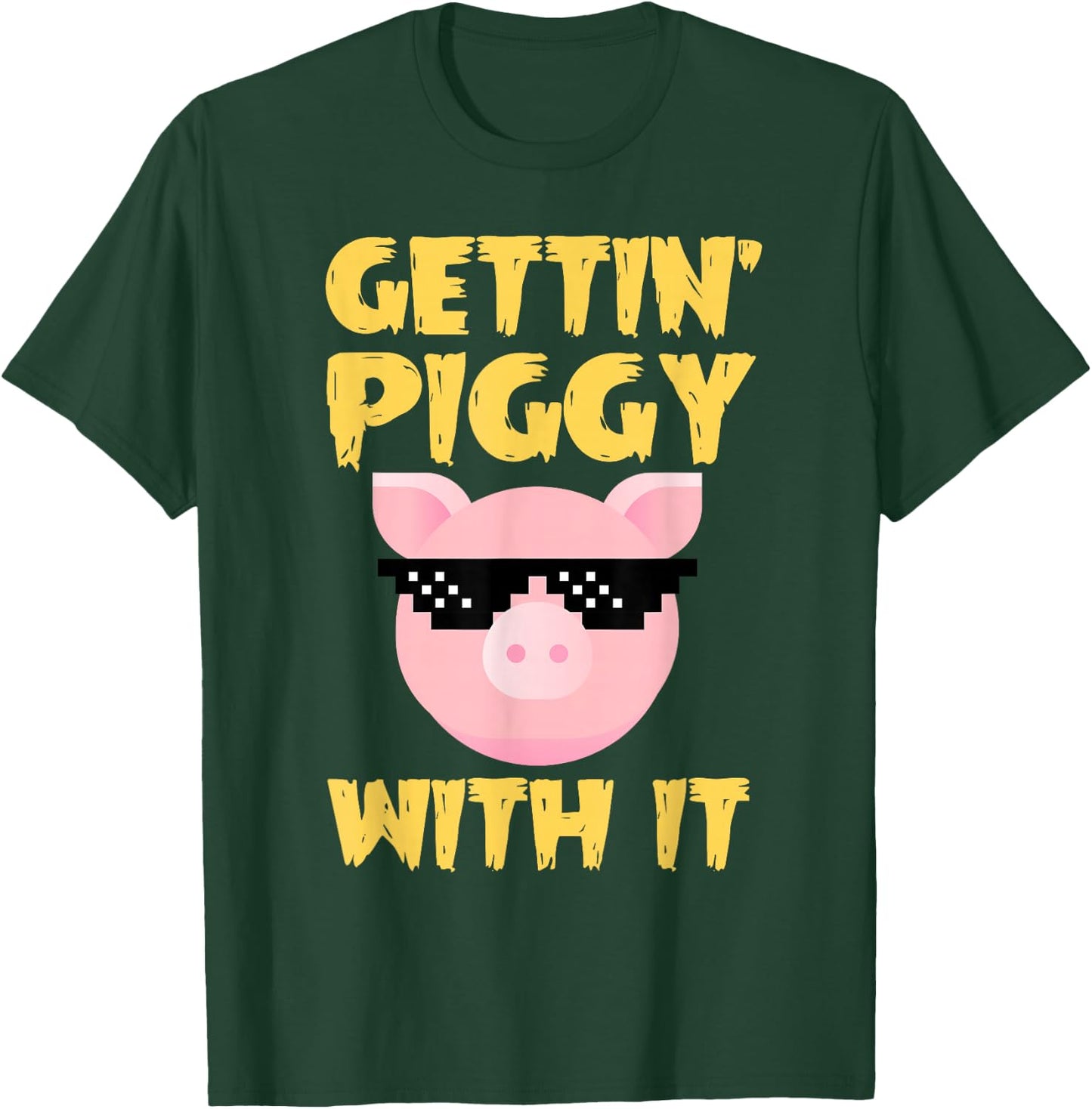 Gettin' Piggy With It T-Shirt - T-Shirt | Forest