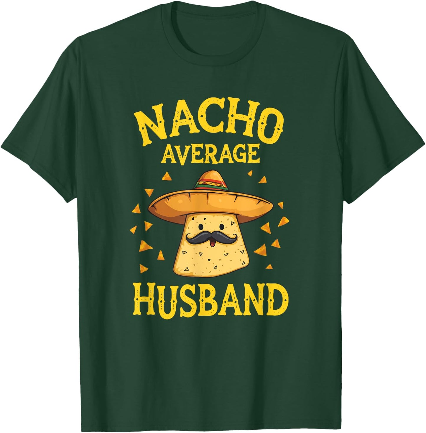 Funny Nacho Average Husband T-Shirt - T-Shirt | Forest