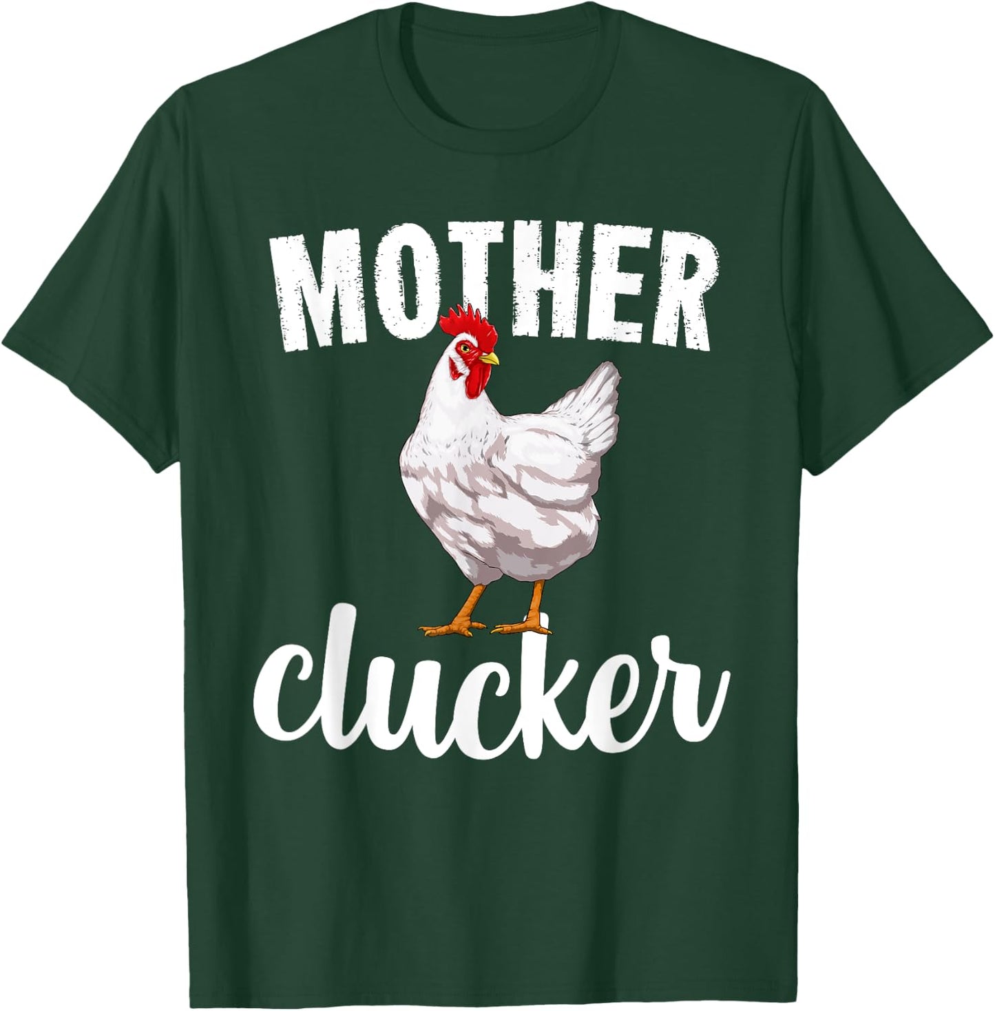 Mother Clucker Chicken Funny Farm Animal Gift T-Shirt - T-Shirt | Forest