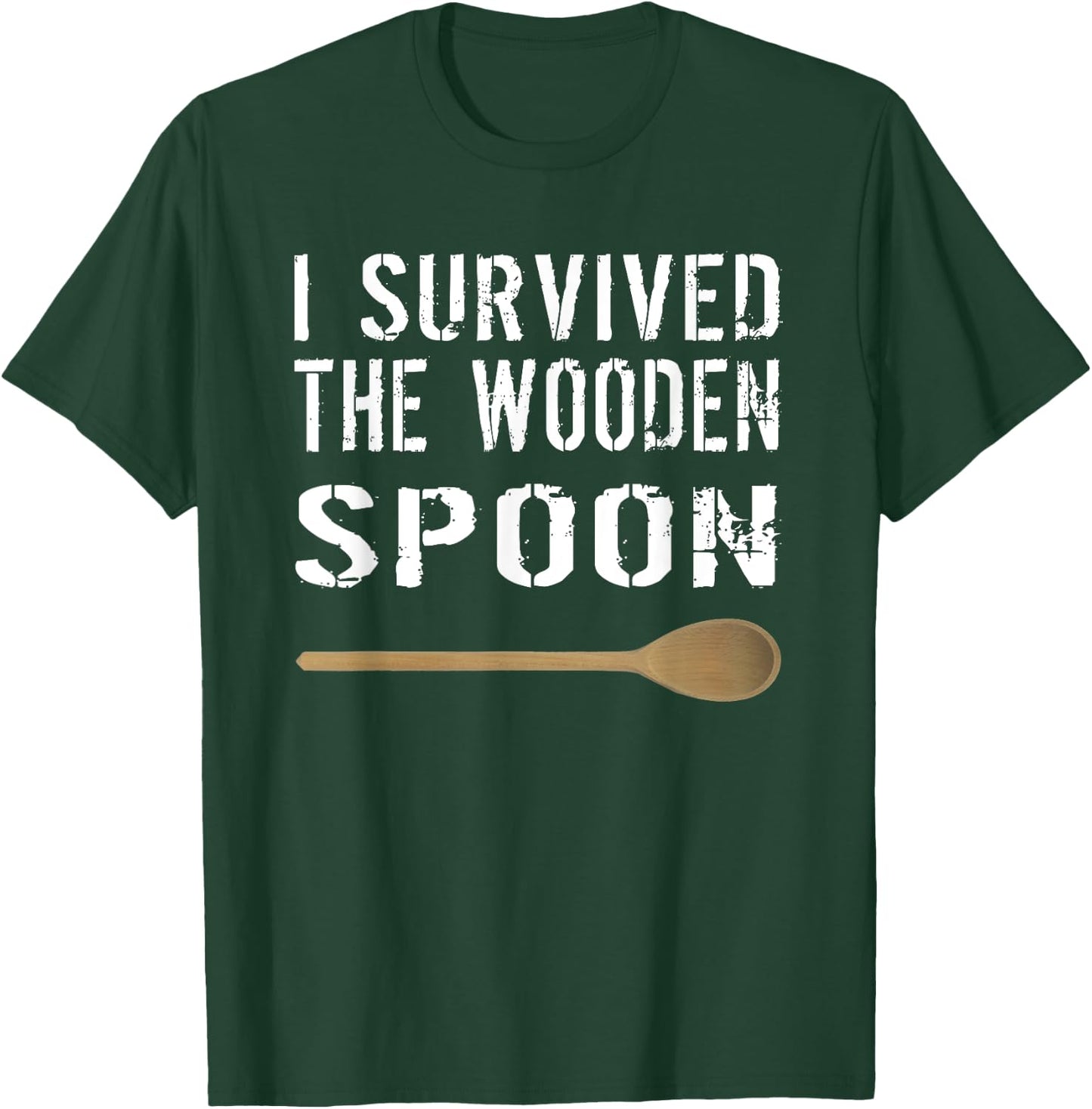 I Survived The Wooden Spoon A Wooden Spoon Survivor T-Shirt - T-Shirt | Forest