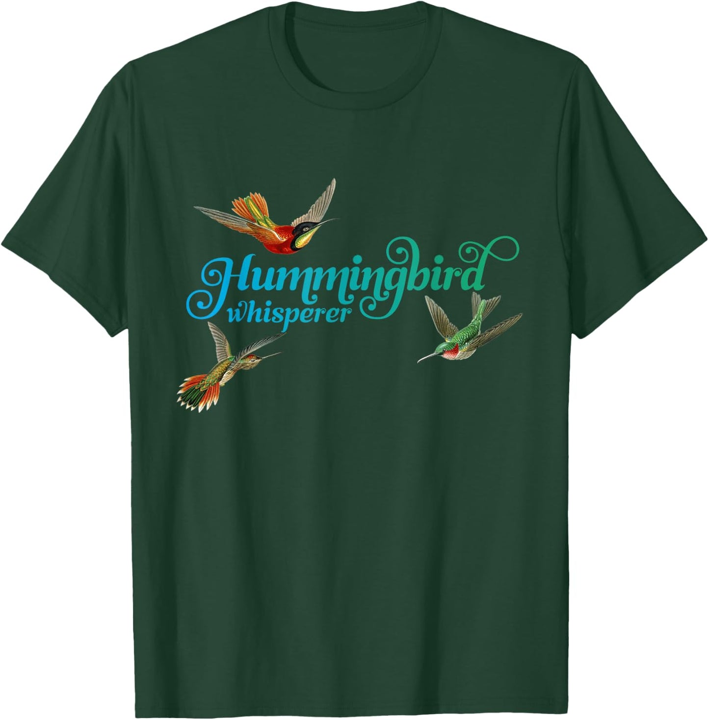 Hummingbird Whisperer Hummingbird Lover Bird T-Shirt - T-Shirt | Forest