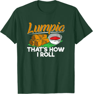 Philippines Filipino Lumpia Food Apparel - Spring Roll Quote T-Shirt - T-Shirt | Forest