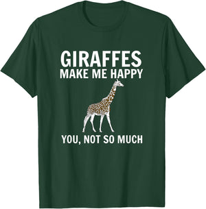 Giraffes Make Me Happy You Not So Much Giraffe Lover T-Shirt - T-Shirt | Forest