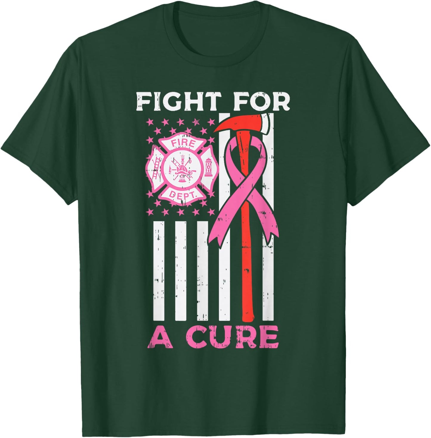 Fight For A Cure Firefighter US Flag Breast Cancer Awareness T-Shirt - T-Shirt | Forest