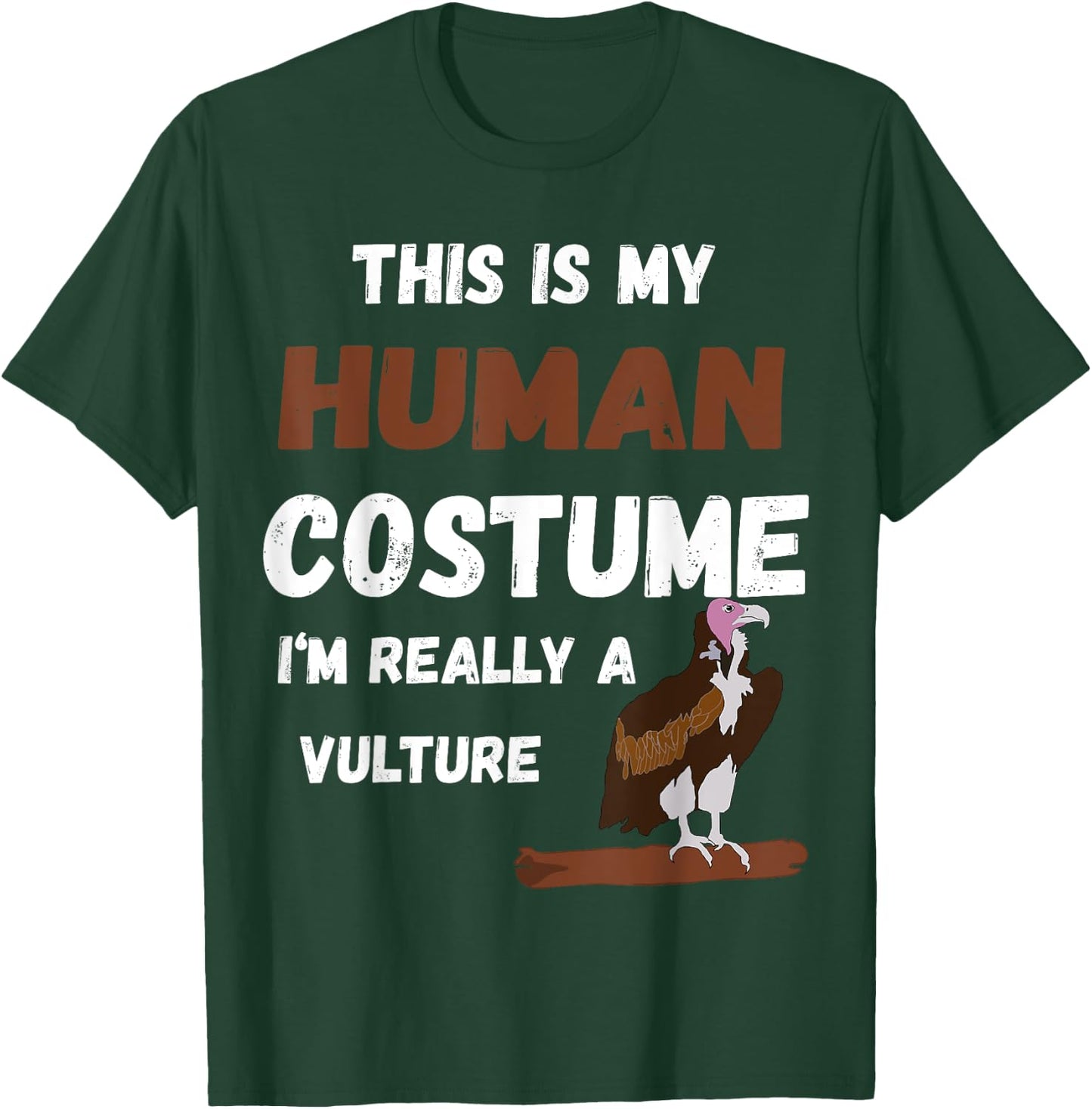 This Is My Human Costume I'm Really A Vulture Bird T-Shirt - T-Shirt | Forest