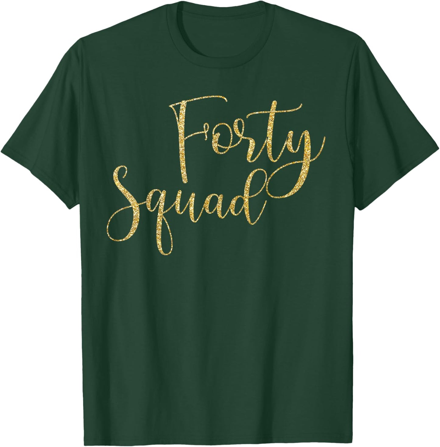 Forty Squad 40th Gold Birthday Party Gifts T-Shirt - T-Shirt | Forest