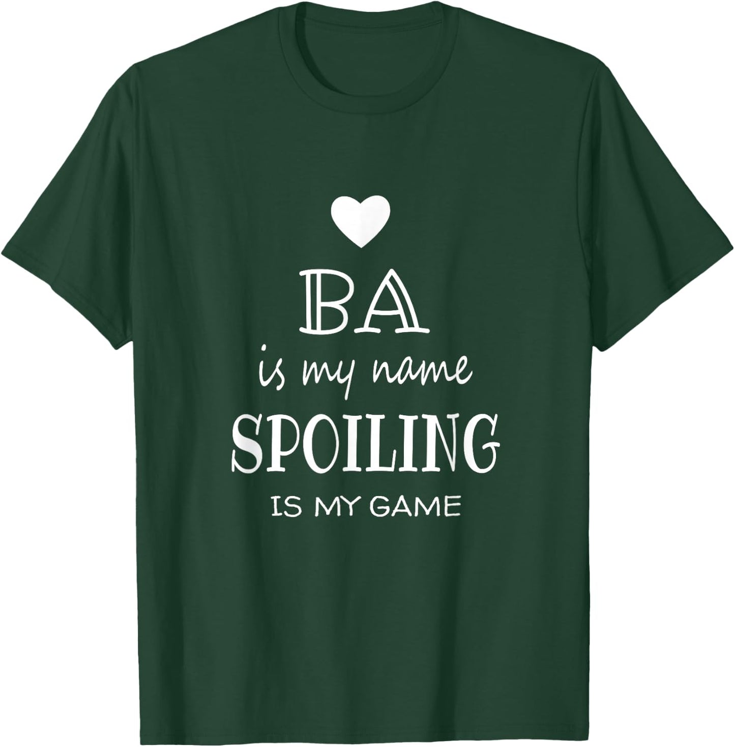 Ba Is My Name Funny Graphic Gifts for Ba Grandma T-Shirt - T-Shirt | Forest