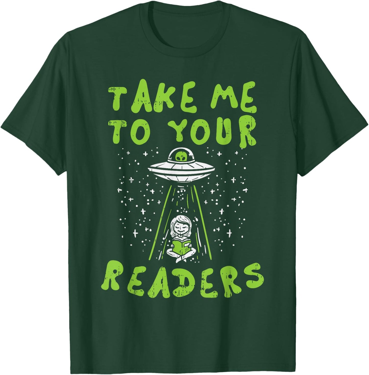 Take Me To Your Readers Alien Funny Reading Librarian Gift T-Shirt - T-Shirt | Forest