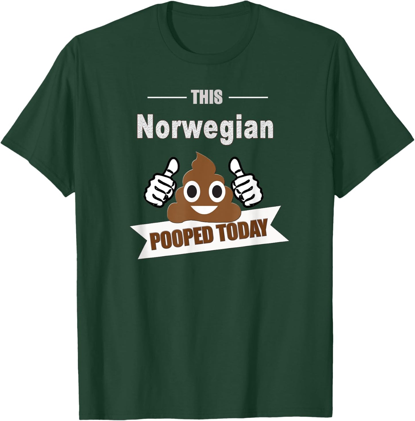 Norwegian pooped, funny Norway Europe T-Shirt - T-Shirt | Forest