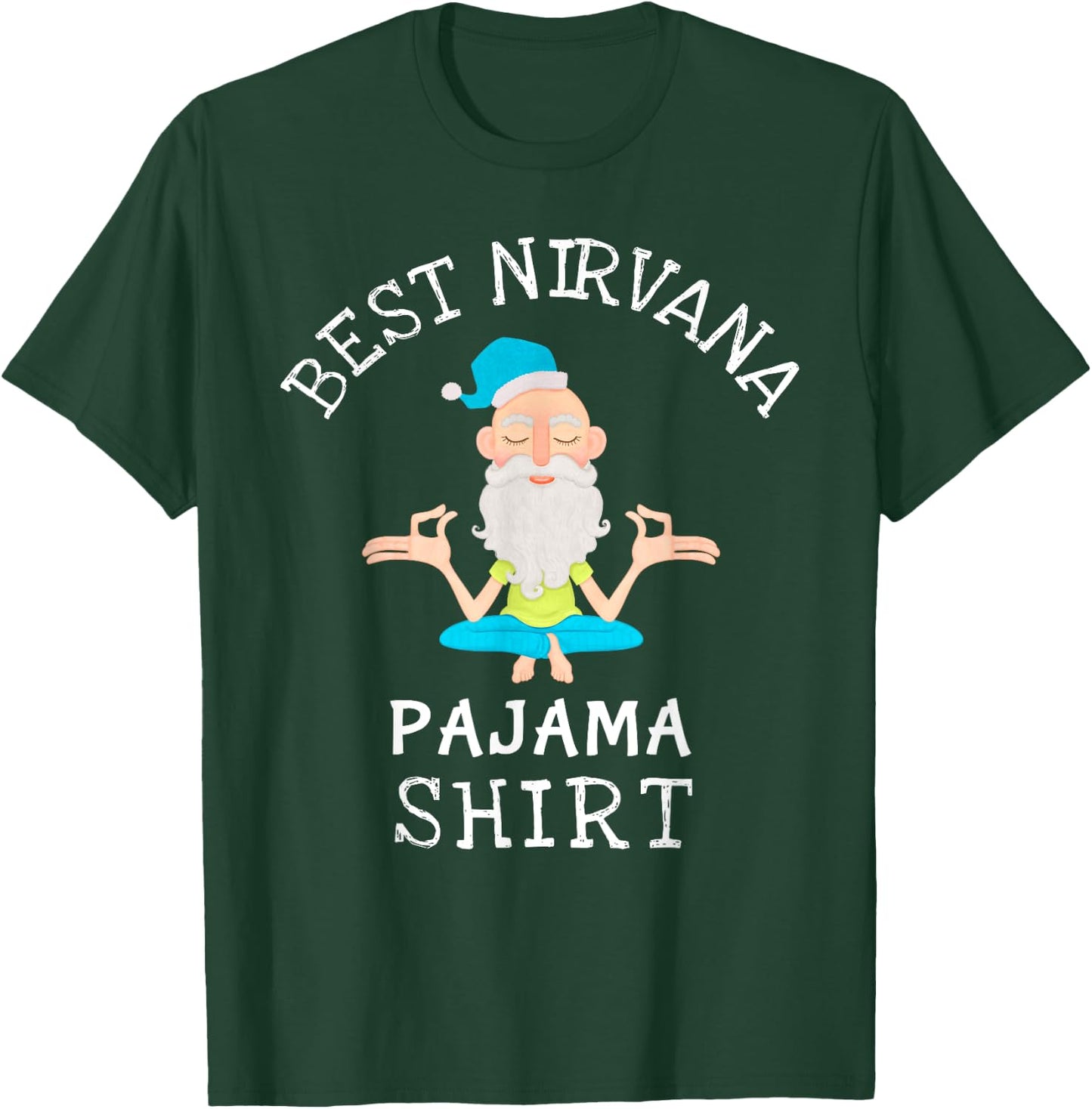 Best Nirvana Pajama for yoga and relaxation T-Shirt - T-Shirt | Forest
