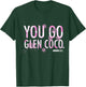 Mean Girls You Go Glen Coco Watercolor Graphic T-Shirt - T-Shirt | Forest