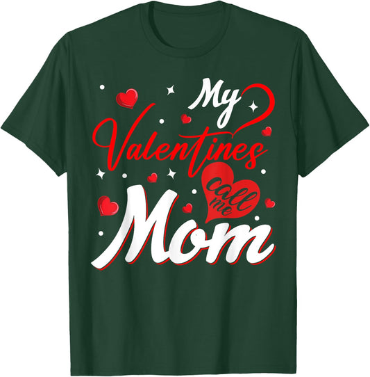 Valentines Day Mama Mommy My Valentine Calls Me Mom T-Shirt - T-Shirt | Forest