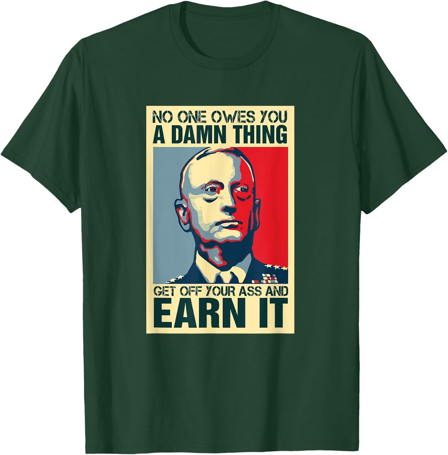 General Mattis Poster - No One Owes You Military T-Shirt - T-Shirt | Forest