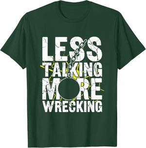 Less Talking More Wrecking - Demolition Crew T-Shirt - T-Shirt | Forest