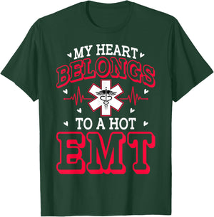 My Heart Belongs to a Hot EMT Emergency Medical Technician T-Shirt - T-Shirt | Forest