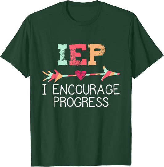 IEP I Encourage Progress Special Education School Teacher T-Shirt - T-Shirt | Forest