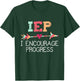 IEP I Encourage Progress Special Education School Teacher T-Shirt - T-Shirt | Forest