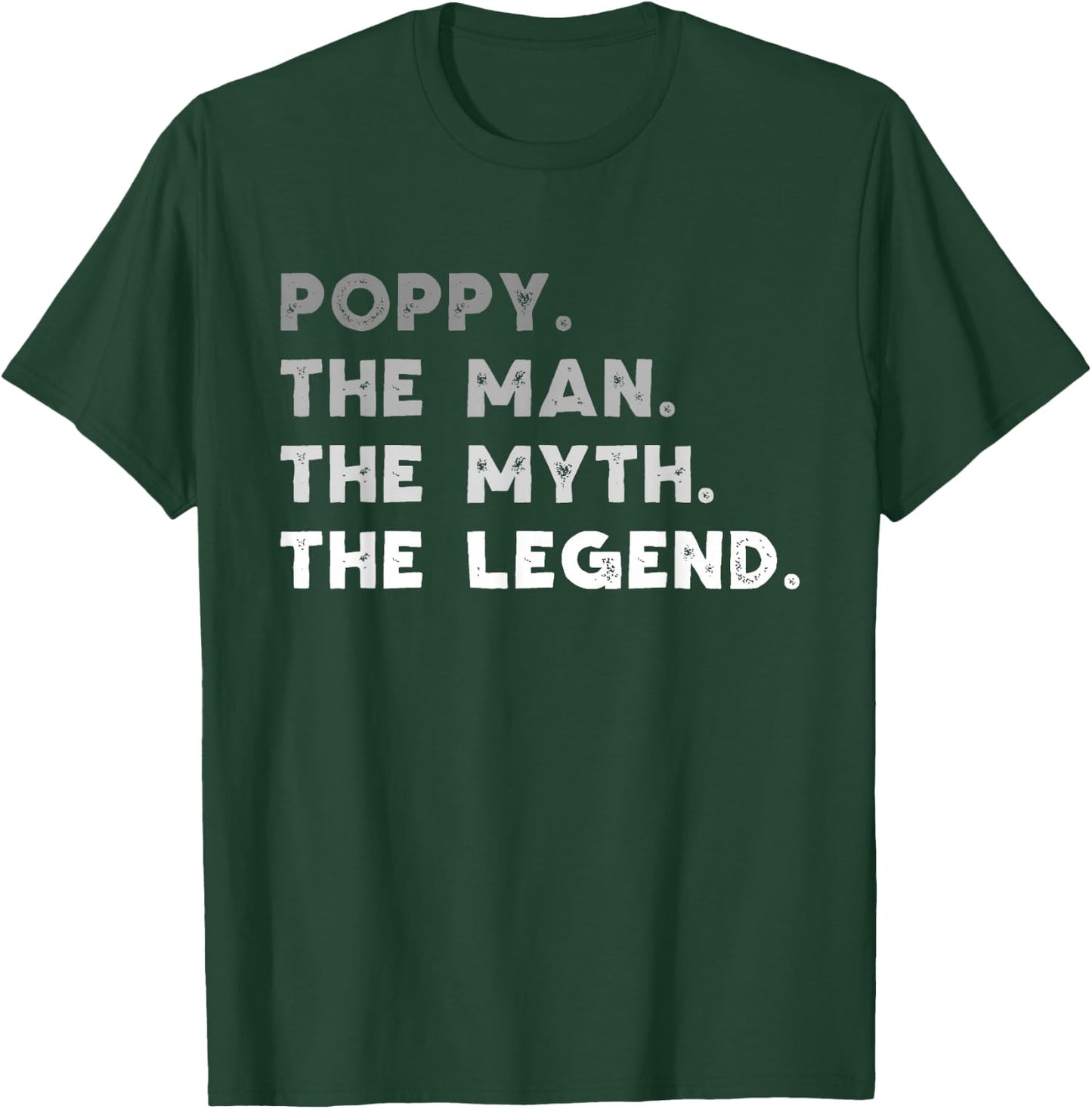 Poppy The Man The Myth The Legend Funny T-Shirt - T-Shirt | Forest
