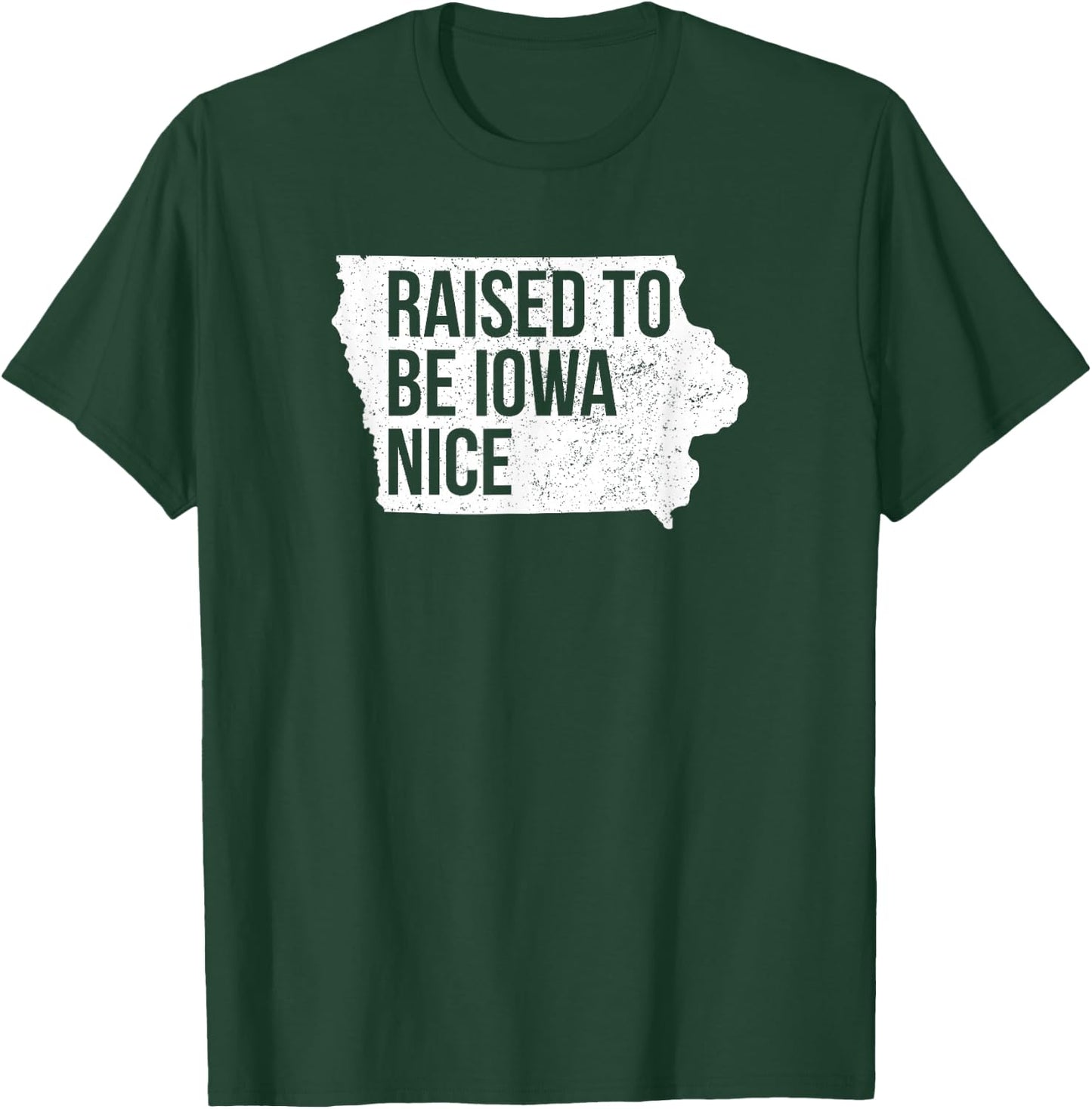 Official Iowa Raised Iowa Nice Midwest Values IA Native T-Shirt - T-Shirt | Forest