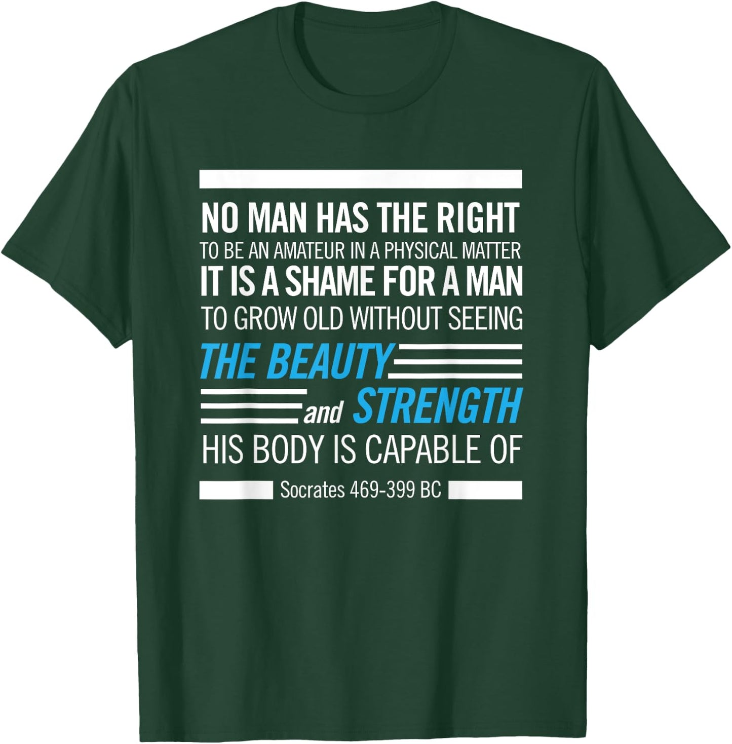 Socrates Physical Fitness Quote Bodybuilding Exercise T-Shirt - T-Shirt | Forest