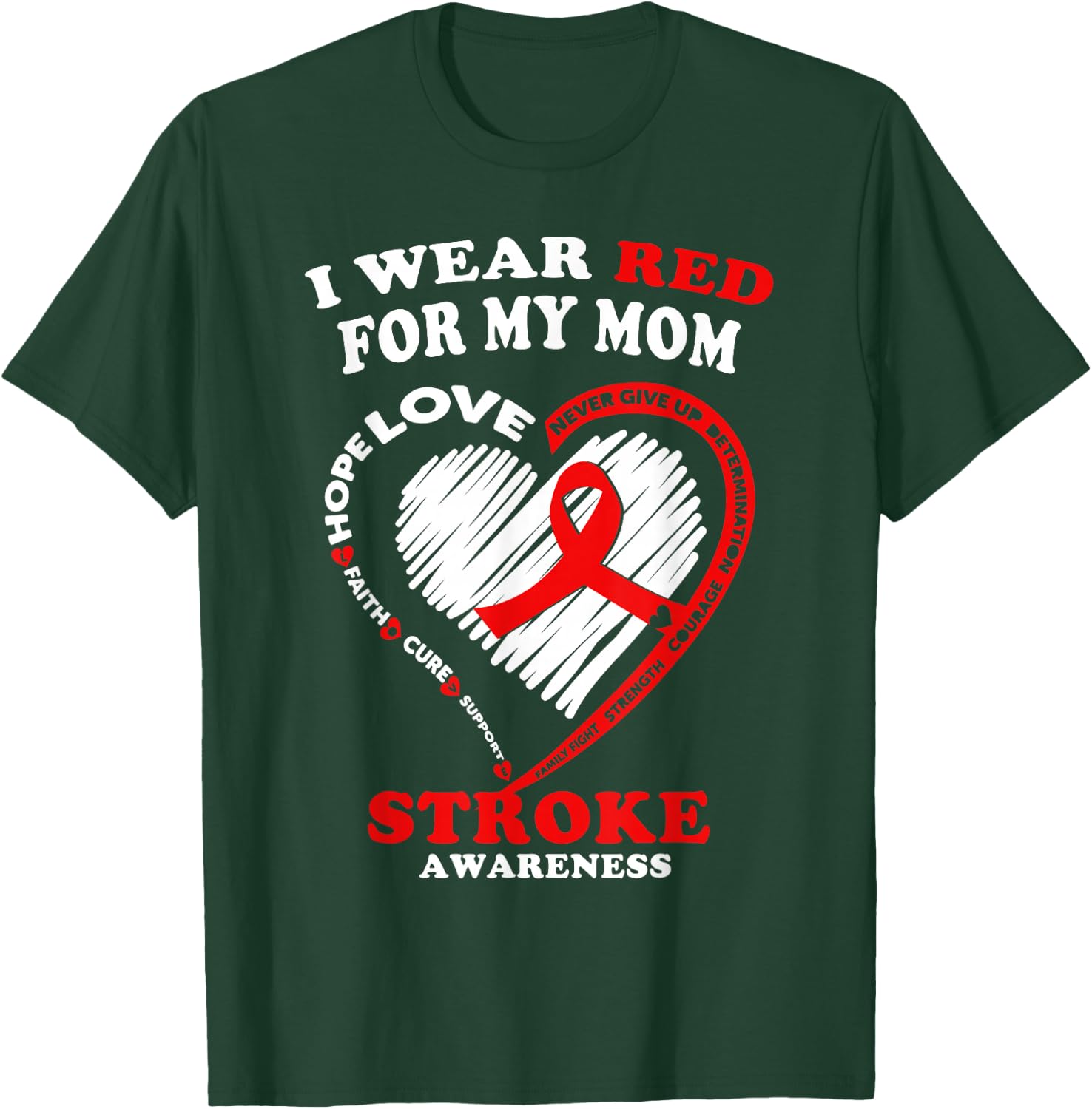 Stroke Awareness T Shirt - I Wear Red For My Mom T-Shirt - T-Shirt | Forest