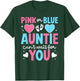 Auntie Can't Wait for You Gender Reveal Aunt T-Shirt - T-Shirt | Forest