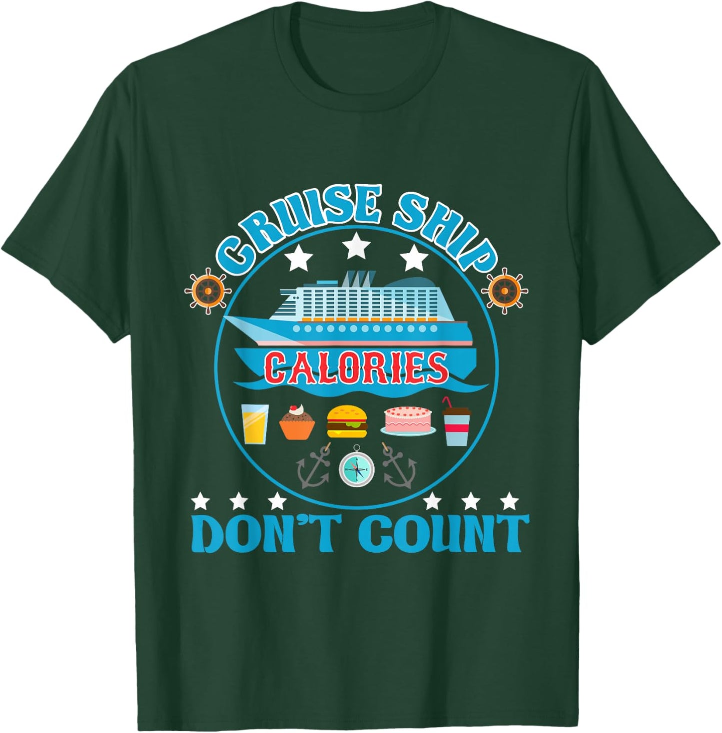 Cruise Ship Calories Don't Count Cruising Foodie T-Shirt - T-Shirt | Forest