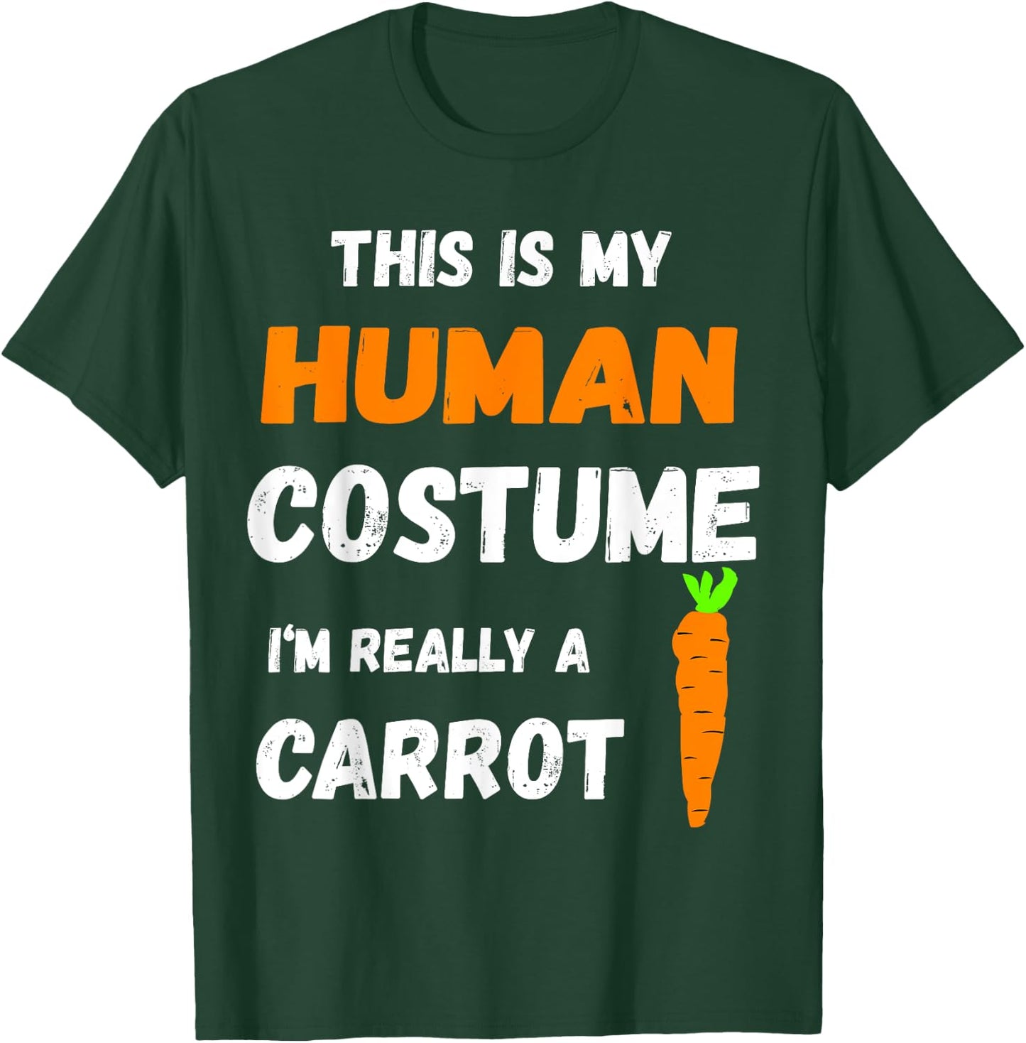 This Is My Human Costume I'm Really A Carrot Veggie T-Shirt - T-Shirt | Forest