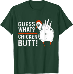 Funny Guess What? Chicken Butt! White Design T-Shirt - T-Shirt | Forest