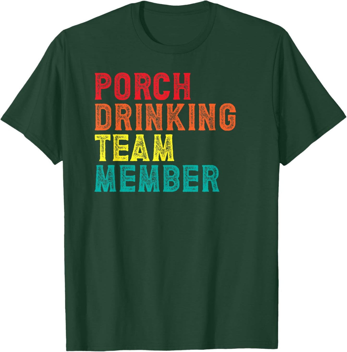 Porch Drinking Day Team Member Drinker Dad Beer T-Shirt - T-Shirt | Forest