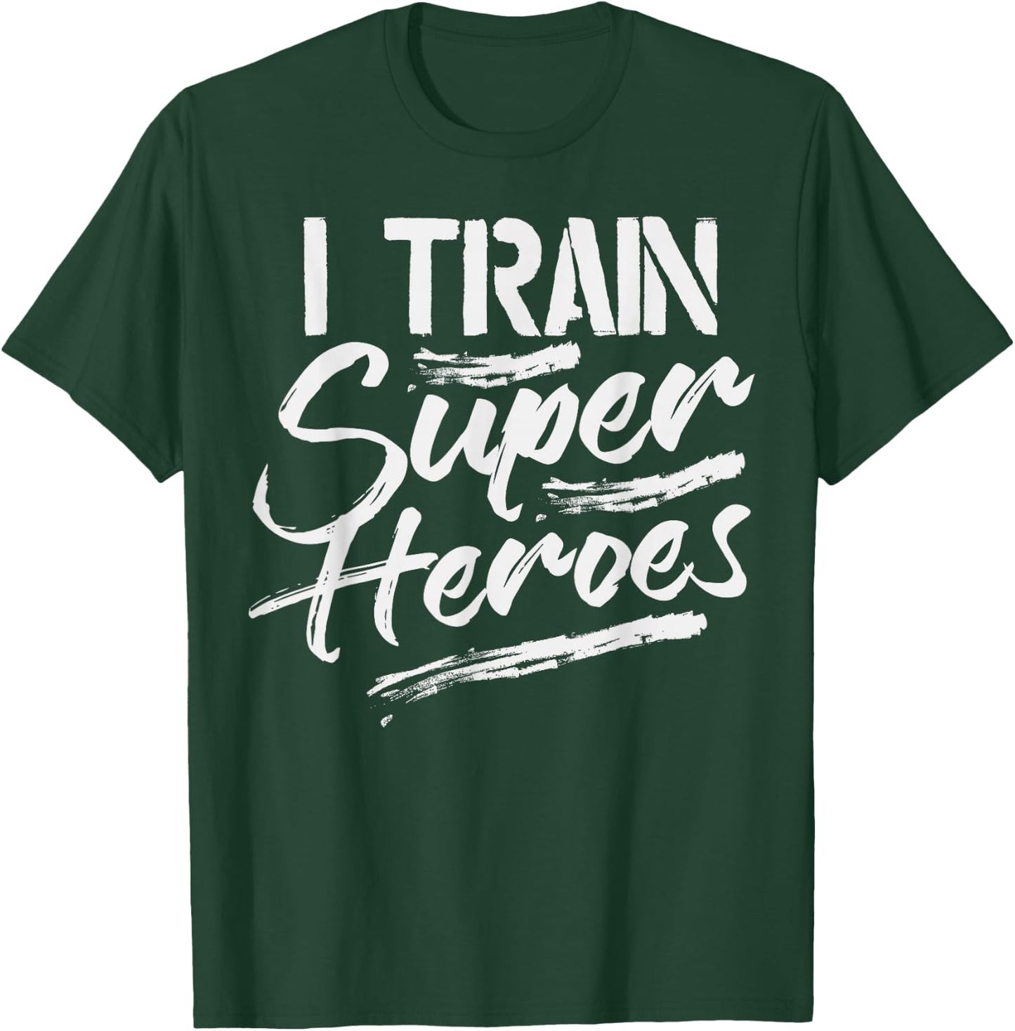 I Train Super Heroes Shirt Funny Dad Mom Coach Gift Teacher T-Shirt - T-Shirt | Forest
