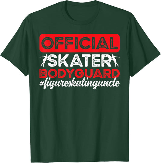 Skater Bodyguard Figure Skating Uncle Of A Figure Skater T-Shirt - T-Shirt | Forest