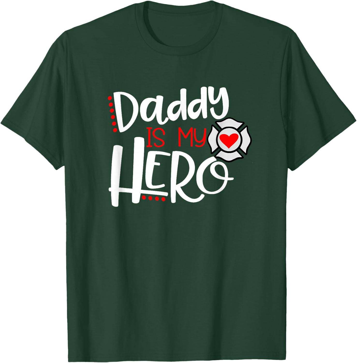 Daddy is my Hero Firefighter Fireman Son Daughter T-Shirt - T-Shirt | Forest