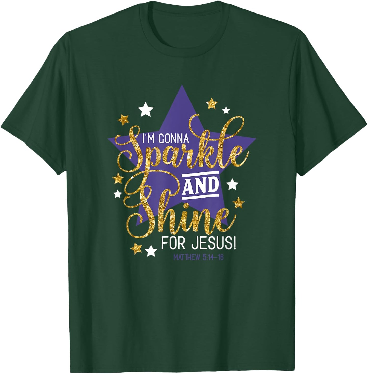 I'm Gonna Sparkle And Shine For Jesus - Christian Humor T-Shirt - T-Shirt | Forest