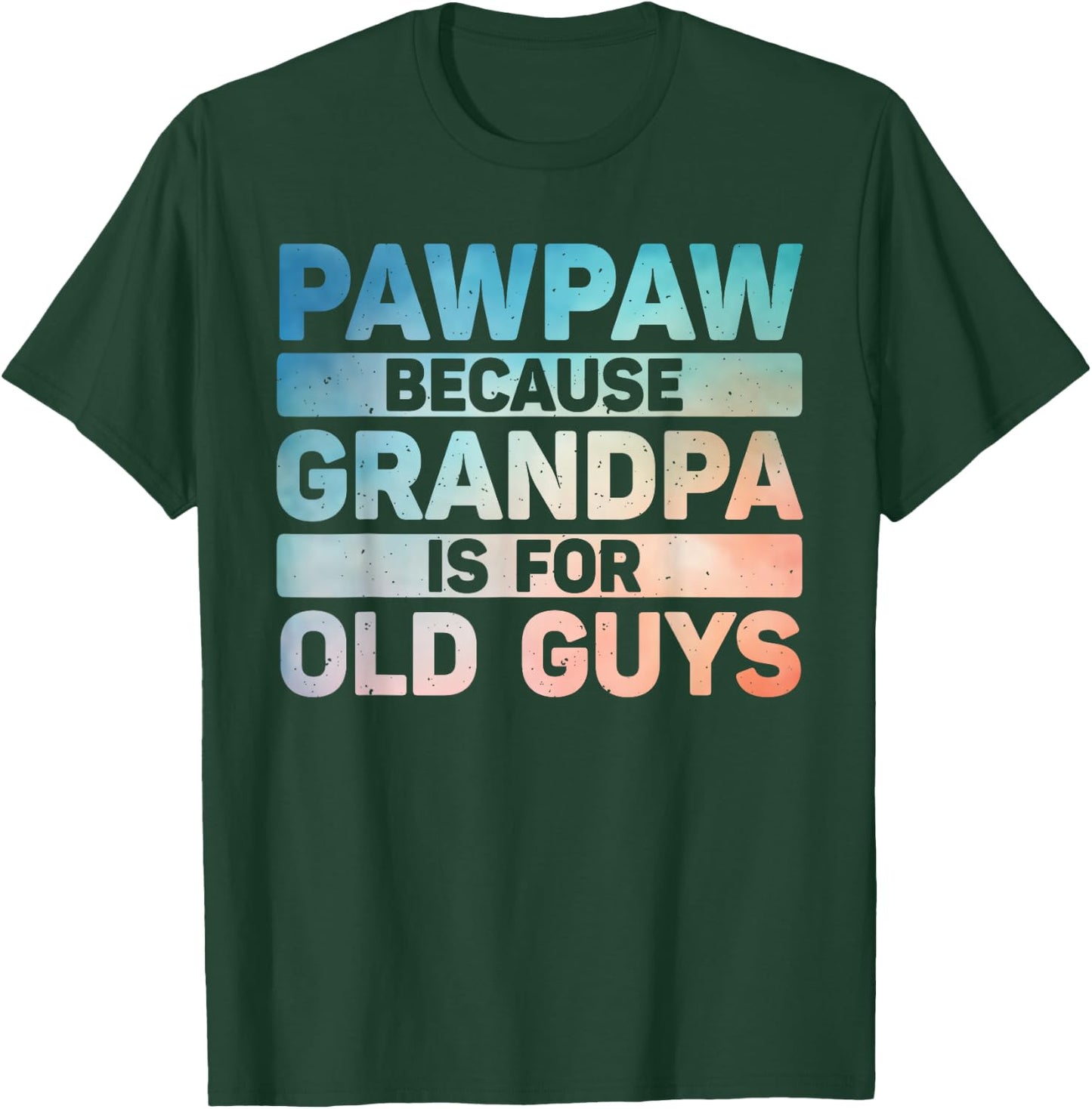 Pawpaw Design For Grandpa From Grandkids Father's Day Pawpaw T-Shirt - T-Shirt | Forest