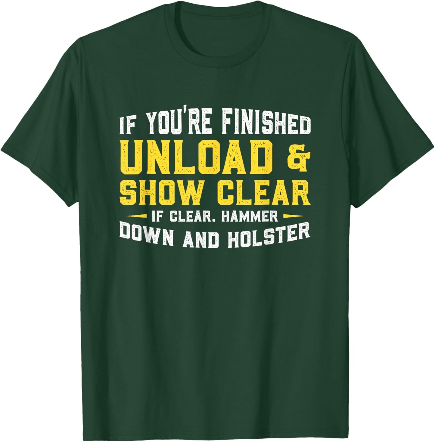 Unload & Show Clear Gunlover Gift T-Shirt - T-Shirt | Forest
