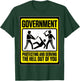 Funny Government Protecting & Serving/Hell Out of.. T-Shirt - T-Shirt | Forest