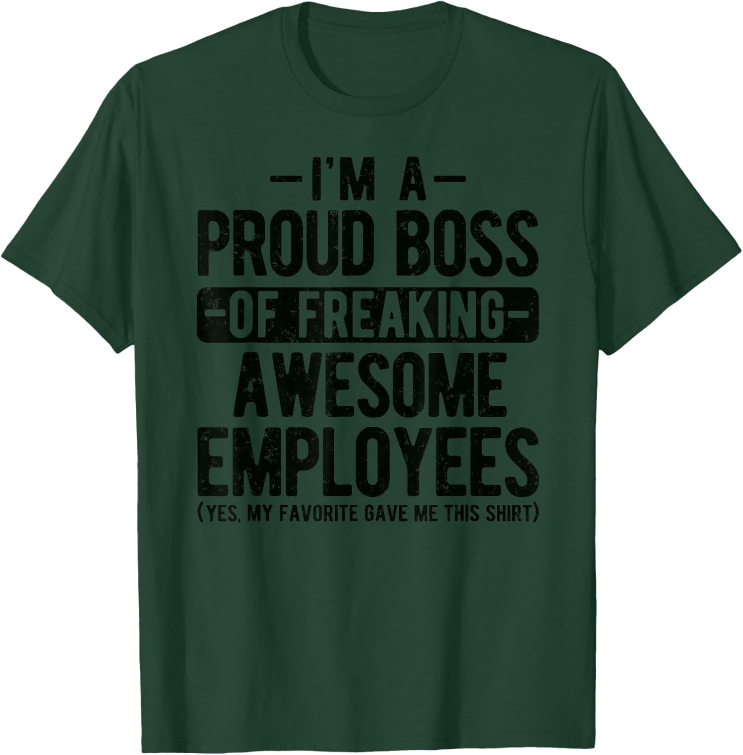 Proud Boss of Freaking Awesome Employees Appreciation Office T-Shirt - T-Shirt | Forest