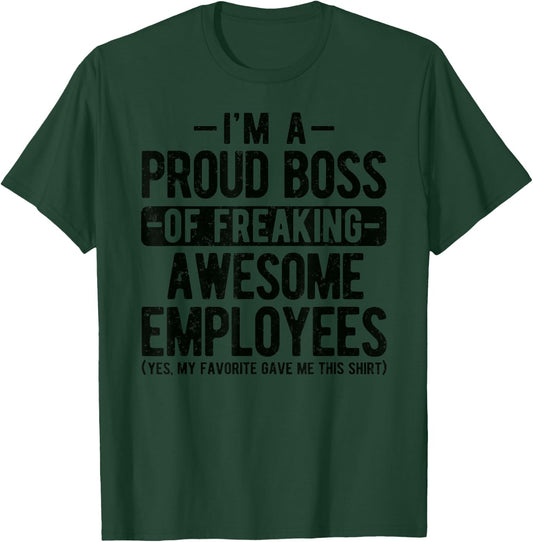 Proud Boss of Freaking Awesome Employees Appreciation Office T-Shirt - T-Shirt | Forest