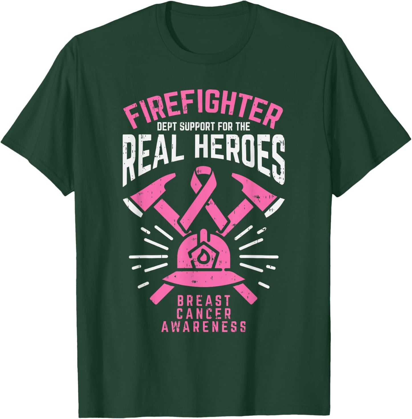 Firefighter Support Real Heroes Breast Cancer Awareness Gift T-Shirt - T-Shirt | Forest
