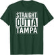 Straight outta Tampa - USA American Hometown City T-Shirt - T-Shirt | Forest