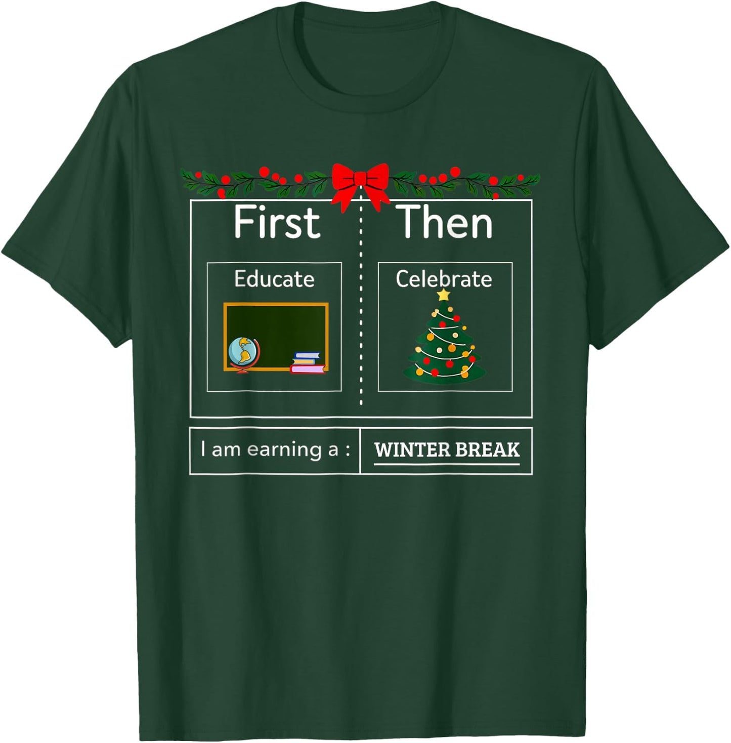 First Educate Then Celebrate Winter Break Christmas Teacher T-Shirt - T-Shirt | Forest