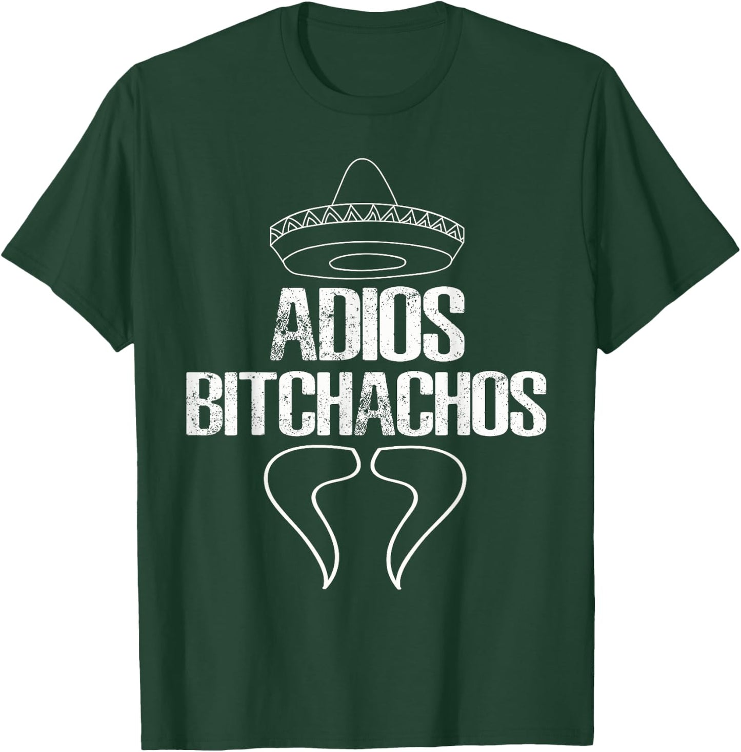 Adios Bitchachos Cinco De Mayo Party Gift Shirt T-Shirt - T-Shirt | Forest